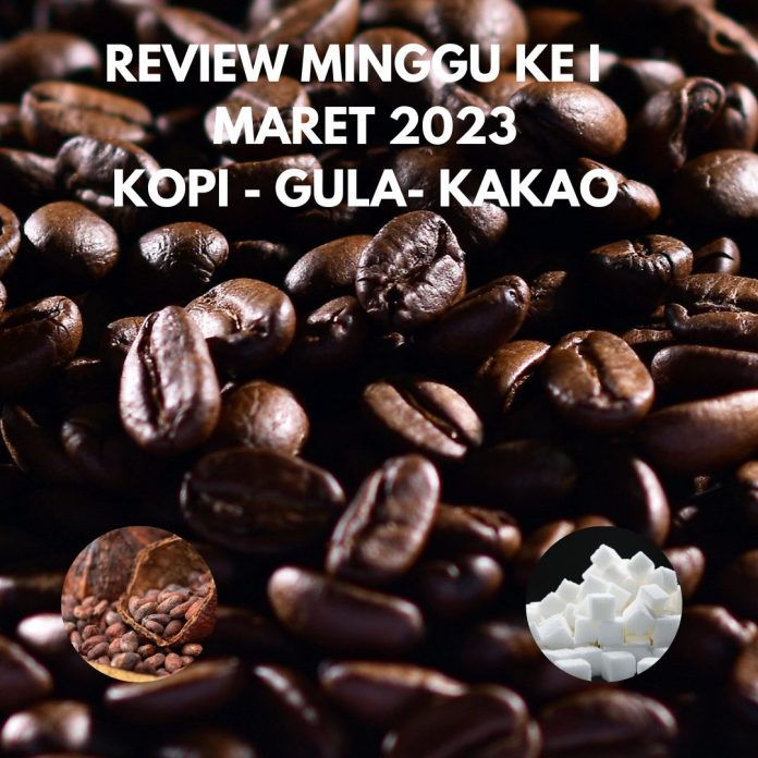 RM MINGGU I MARET, KOPI, GULA, KAKAO